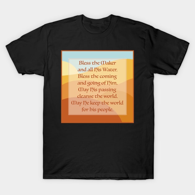 Bless the Maker T-Shirt by OrionLodubyal